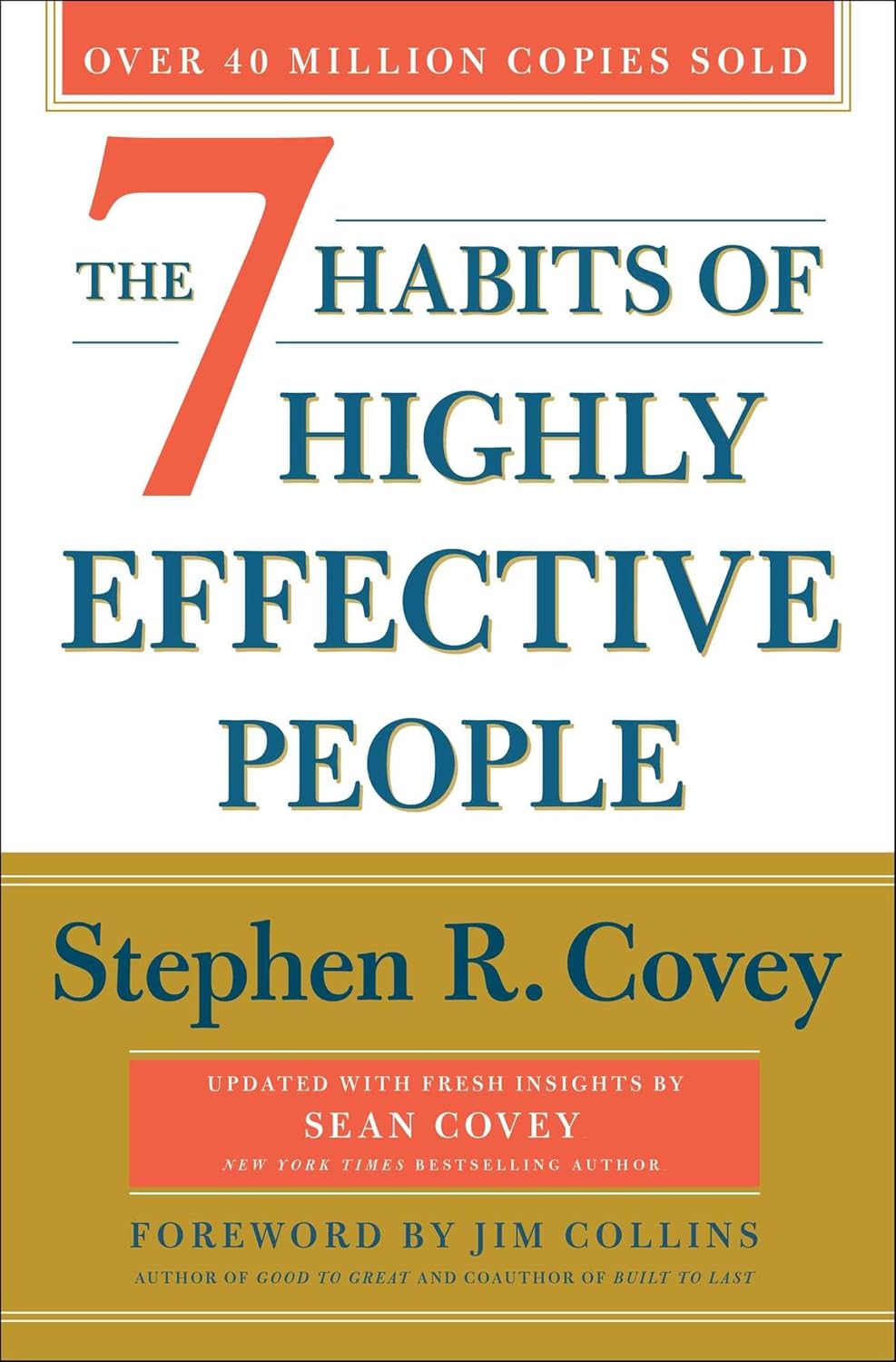 7 habits of highly effective people - by stephen r. covey (author), sean covey (contributor), jim collins (foreword)