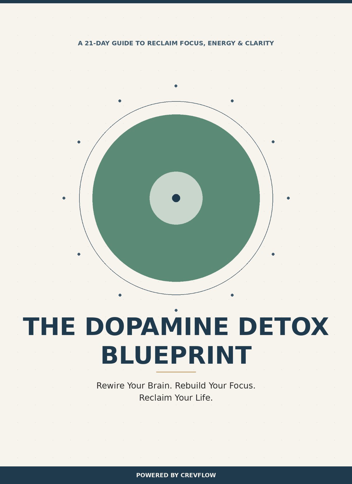 the dopamine detox blueprint: a 21-day guide to reclaim focus, energy, and mental clarity: rewire your brain. rebuild your focus. reclaim your life.